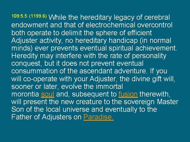 While the hereditary legacy of cerebral endowment and that of electrochemical overcontrol both operate