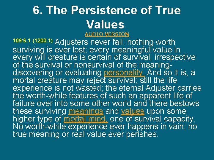 6. The Persistence of True Values AUDIO VERSION Adjusters never fail; nothing worth surviving