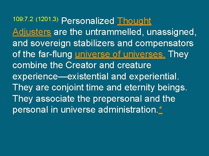 Personalized Thought Adjusters are the untrammelled, unassigned, and sovereign stabilizers and compensators of the