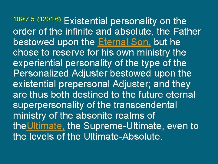 Existential personality on the order of the infinite and absolute, the Father bestowed upon