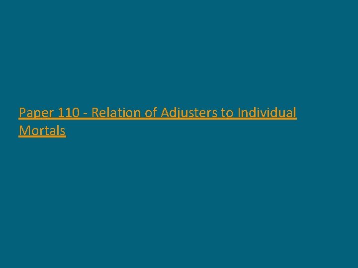 Paper 110 - Relation of Adjusters to Individual Mortals 