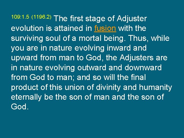 The first stage of Adjuster evolution is attained in fusion with the surviving soul