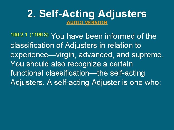 2. Self-Acting Adjusters AUDIO VERSION You have been informed of the classification of Adjusters