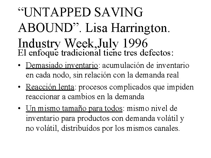 “UNTAPPED SAVING ABOUND”. Lisa Harrington. Industry Week, July 1996 El enfoque tradicional tiene tres