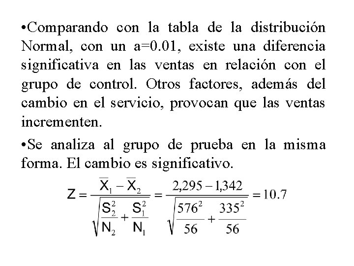  • Comparando con la tabla de la distribución Normal, con un a=0. 01,