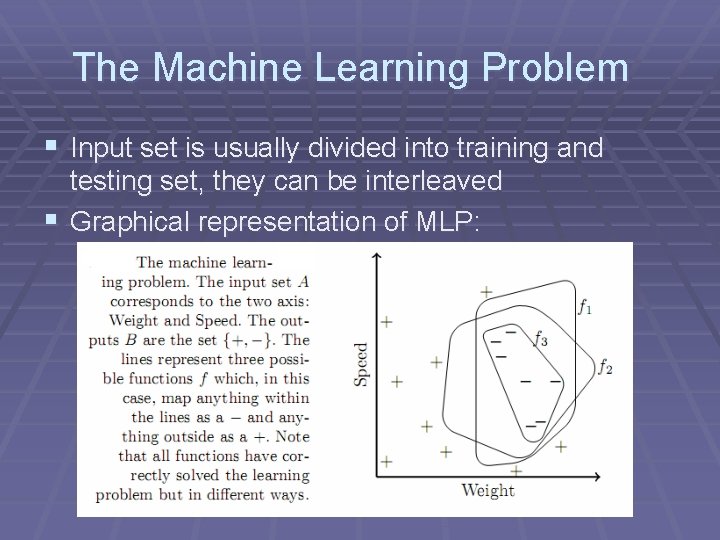 The Machine Learning Problem § Input set is usually divided into training and testing