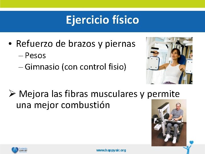 Ejercicio físico • Refuerzo de brazos y piernas – Pesos – Gimnasio (con control