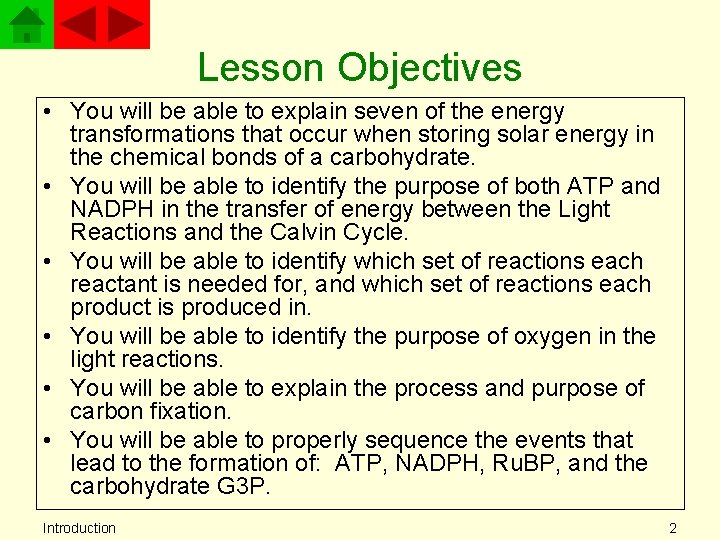 Lesson Objectives • You will be able to explain seven of the energy transformations