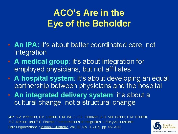 ACO’s Are in the Eye of the Beholder • An IPA: it’s about better