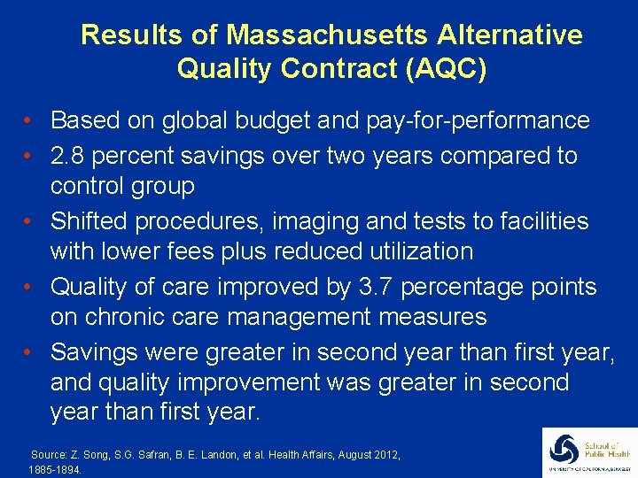 Results of Massachusetts Alternative Quality Contract (AQC) • Based on global budget and pay-for-performance