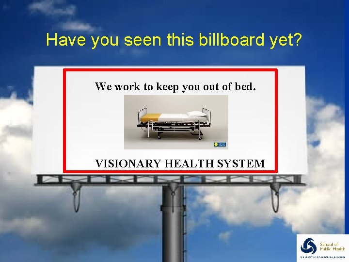 Have you seen this billboard yet? We work to keep you out of bed.