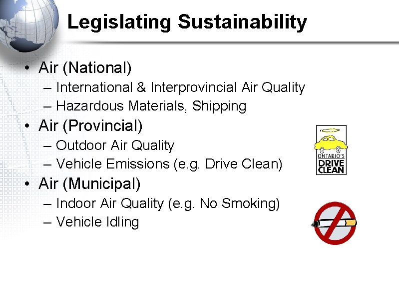 Legislating Sustainability • Air (National) – International & Interprovincial Air Quality – Hazardous Materials,