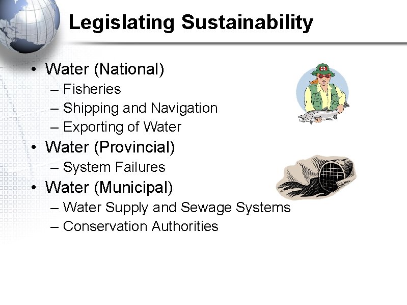 Legislating Sustainability • Water (National) – Fisheries – Shipping and Navigation – Exporting of