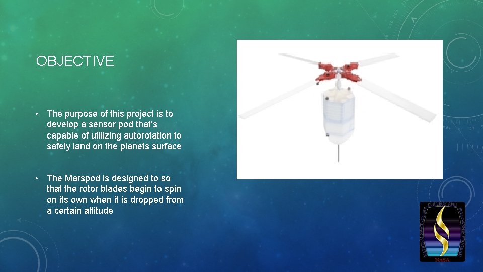 OBJECTIVE • The purpose of this project is to develop a sensor pod that’s