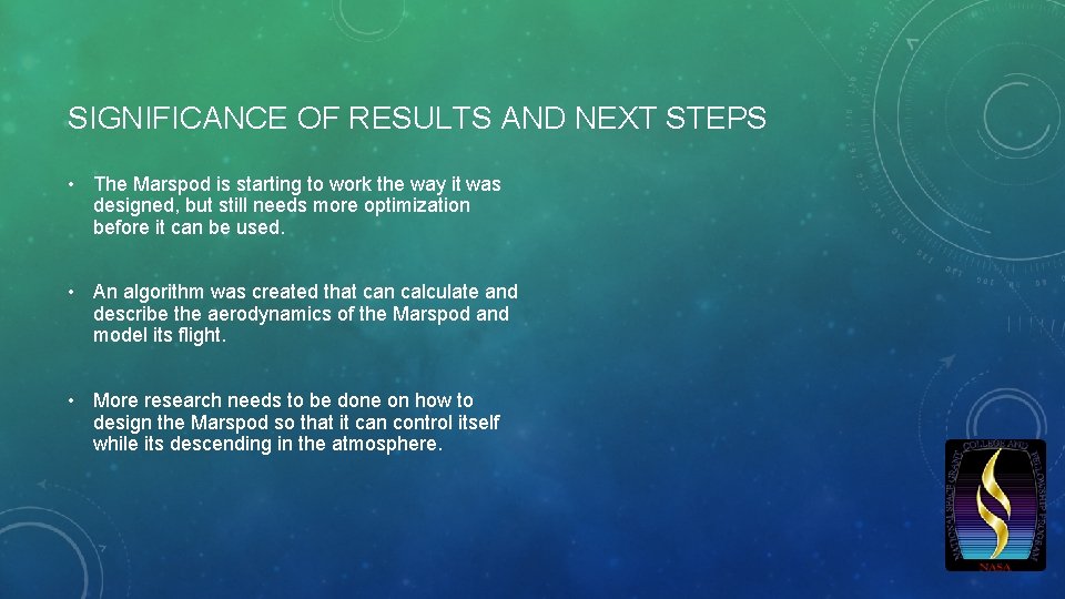 SIGNIFICANCE OF RESULTS AND NEXT STEPS • The Marspod is starting to work the