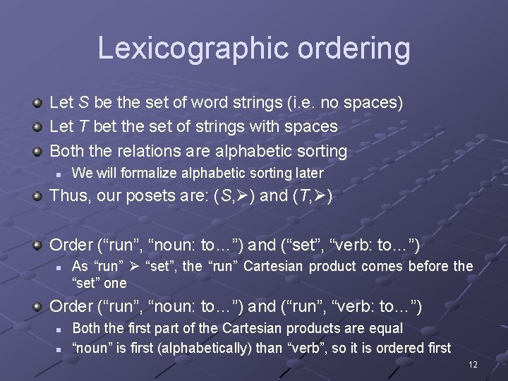 Lexicographic ordering Let S be the set of word strings (i. e. no spaces)