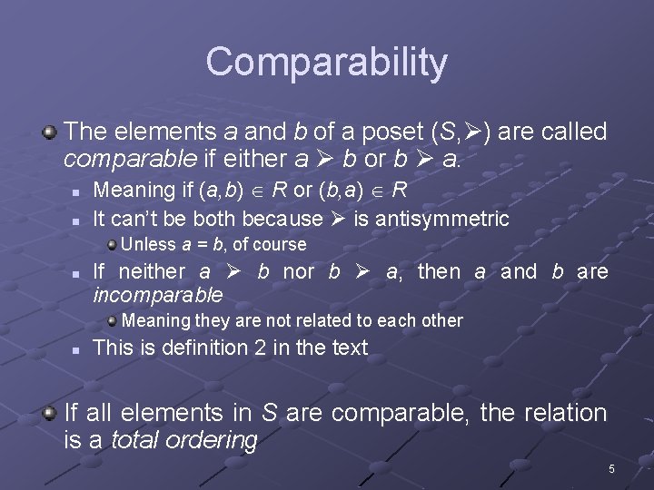 Comparability The elements a and b of a poset (S, ) are called comparable