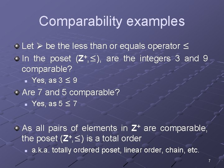 Comparability examples Let be the less than or equals operator ≤ In the poset