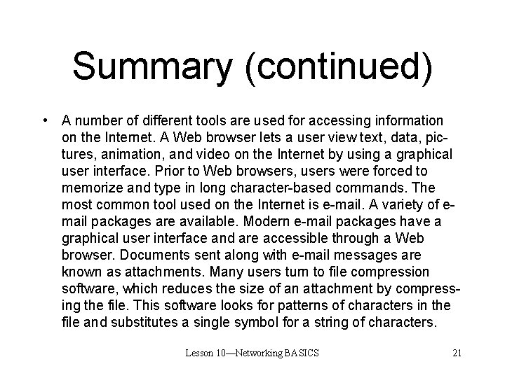 Summary (continued) • A number of different tools are used for accessing information on