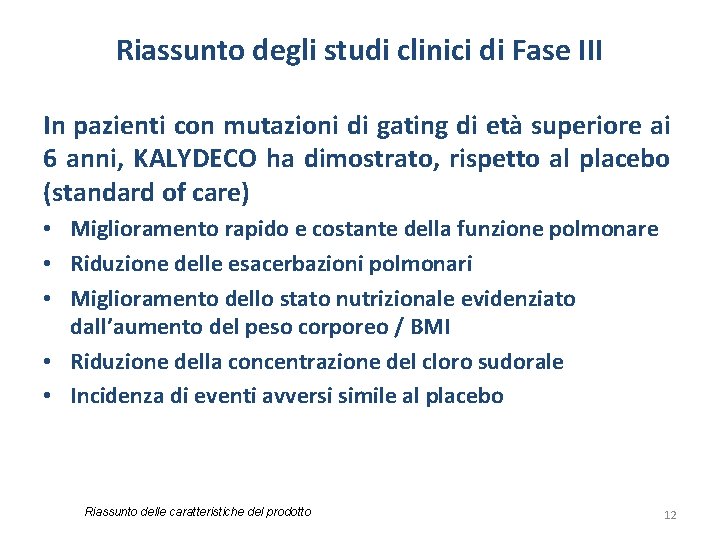 Riassunto degli studi clinici di Fase III In pazienti con mutazioni di gating di