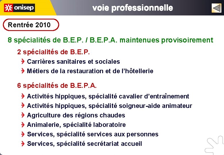 Rentrée 2010 8 spécialités de B. E. P. / B. E. P. A. maintenues
