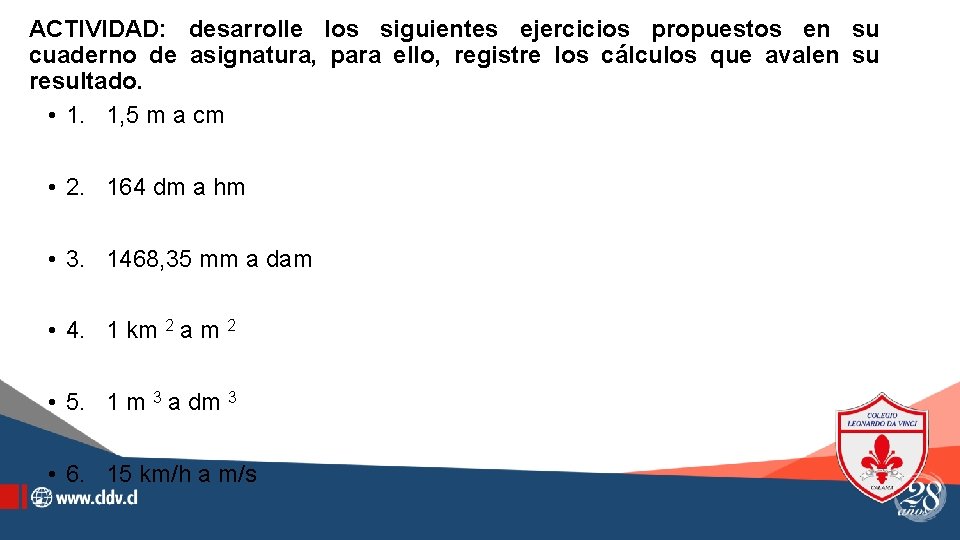 ACTIVIDAD: desarrolle los siguientes ejercicios propuestos en su cuaderno de asignatura, para ello, registre