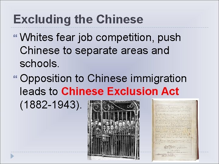 Excluding the Chinese Whites fear job competition, push Chinese to separate areas and schools.