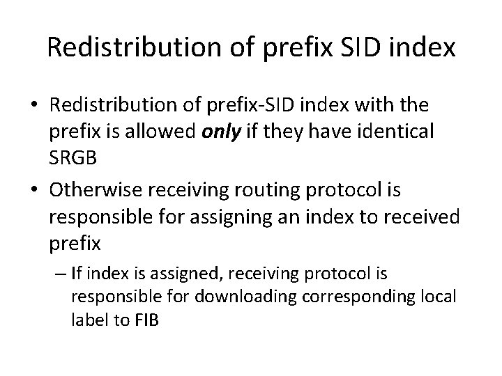 Redistribution of prefix SID index • Redistribution of prefix-SID index with the prefix is