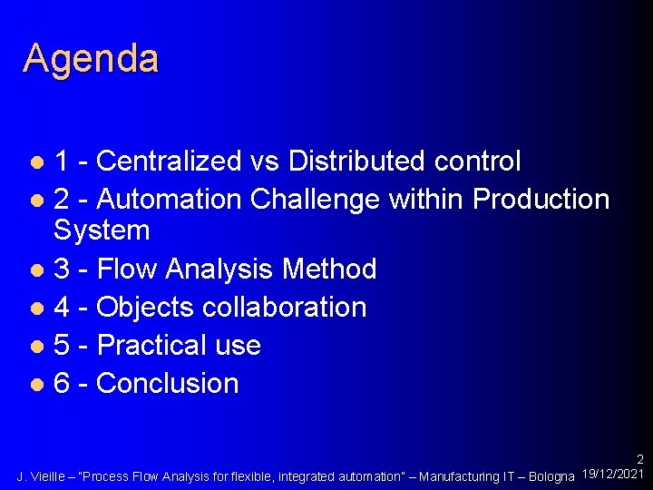 Agenda 1 - Centralized vs Distributed control l 2 - Automation Challenge within Production