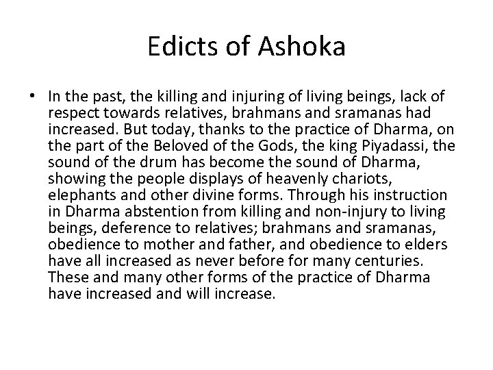 Edicts of Ashoka • In the past, the killing and injuring of living beings,