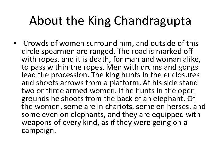 About the King Chandragupta • Crowds of women surround him, and outside of this