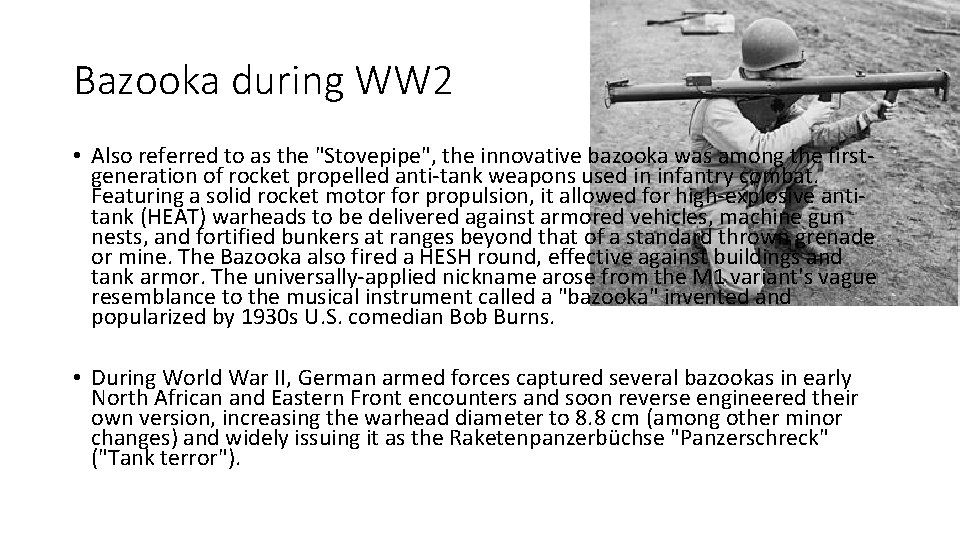 Bazooka during WW 2 • Also referred to as the "Stovepipe", the innovative bazooka