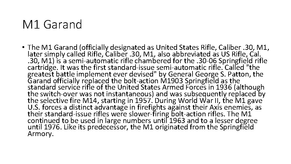 M 1 Garand • The M 1 Garand (officially designated as United States Rifle,
