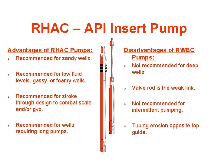 RHAC – API Insert Pump Advantages of RHAC Pumps: Ø Recommended for sandy wells.