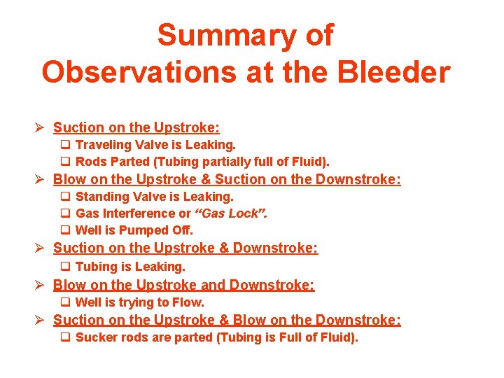 Summary of Observations at the Bleeder Ø Suction on the Upstroke: q Traveling Valve