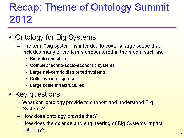 Recap: Theme of Ontology Summit 2012 • Ontology for Big Systems – The term