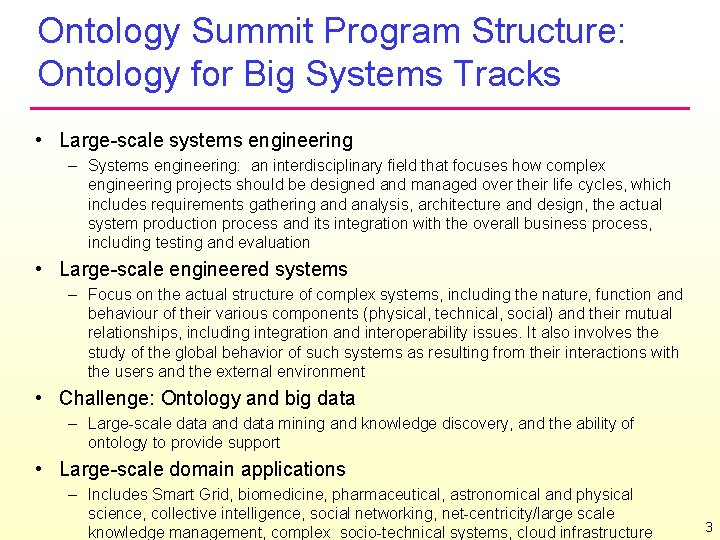 Ontology Summit Program Structure: Ontology for Big Systems Tracks • Large-scale systems engineering –