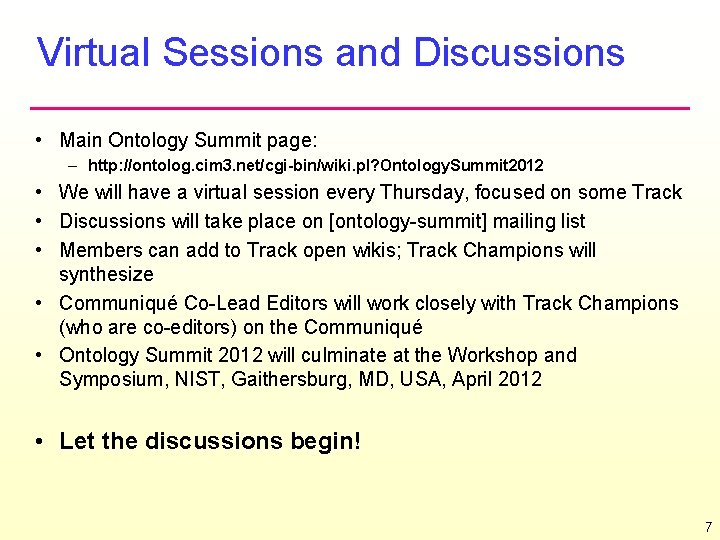 Virtual Sessions and Discussions • Main Ontology Summit page: – http: //ontolog. cim 3.
