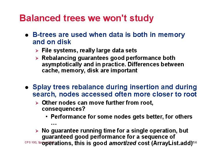 Balanced trees we won't study l B-trees are used when data is both in Balanced trees we won't study l B-trees are used when data is both in