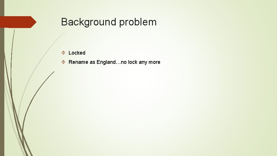 Background problem Locked Rename as England…no lock any more 