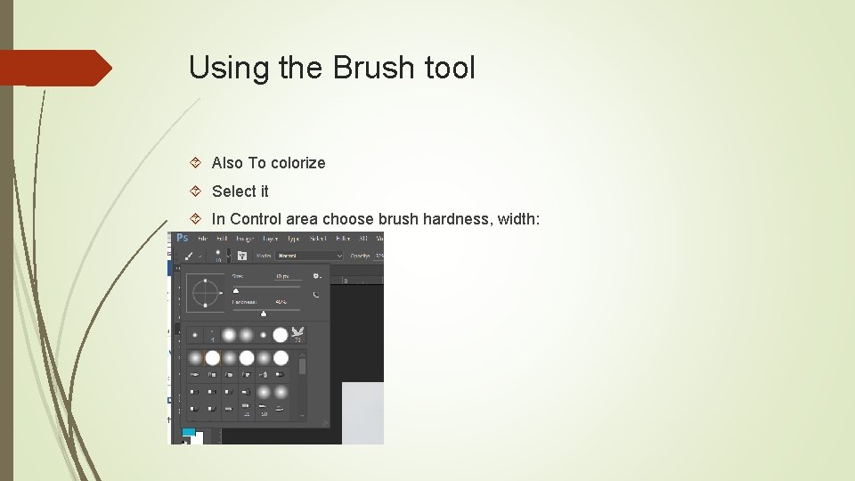 Using the Brush tool Also To colorize Select it In Control area choose brush