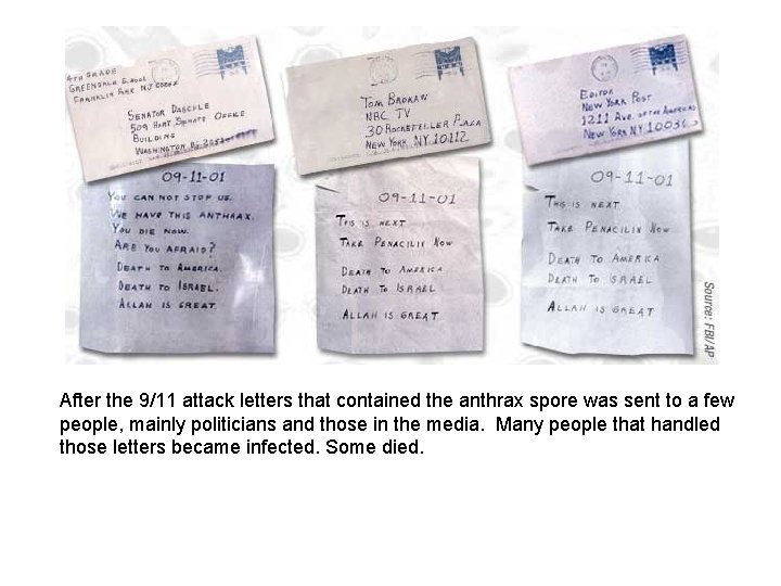 After the 9/11 attack letters that contained the anthrax spore was sent to a