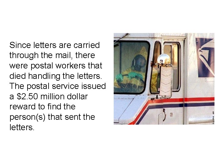 Since letters are carried through the mail, there were postal workers that died handling