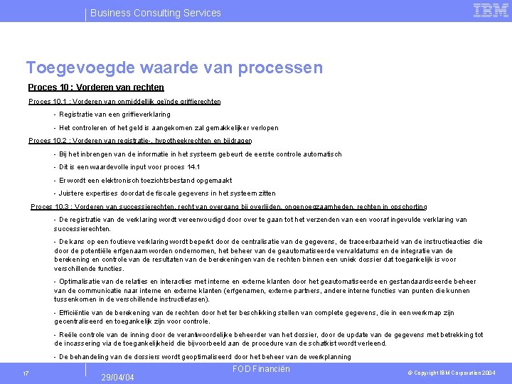 Business Consulting Services Toegevoegde waarde van processen Proces 10 : Vorderen van rechten Proces