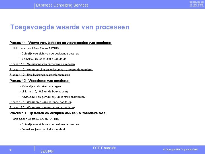 Business Consulting Services Toegevoegde waarde van processen Proces 11 : Verwerven, beheren en vervreemden