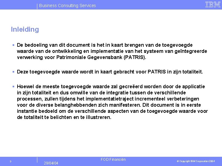 Business Consulting Services Inleiding § De bedoeling van dit document is het in kaart