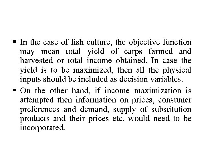 § In the case of fish culture, the objective function may mean total yield