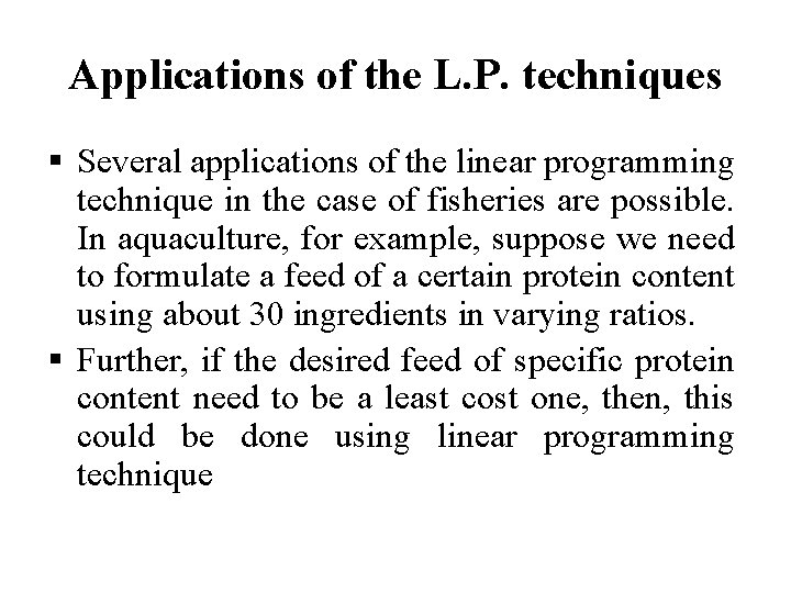 Applications of the L. P. techniques § Several applications of the linear programming technique