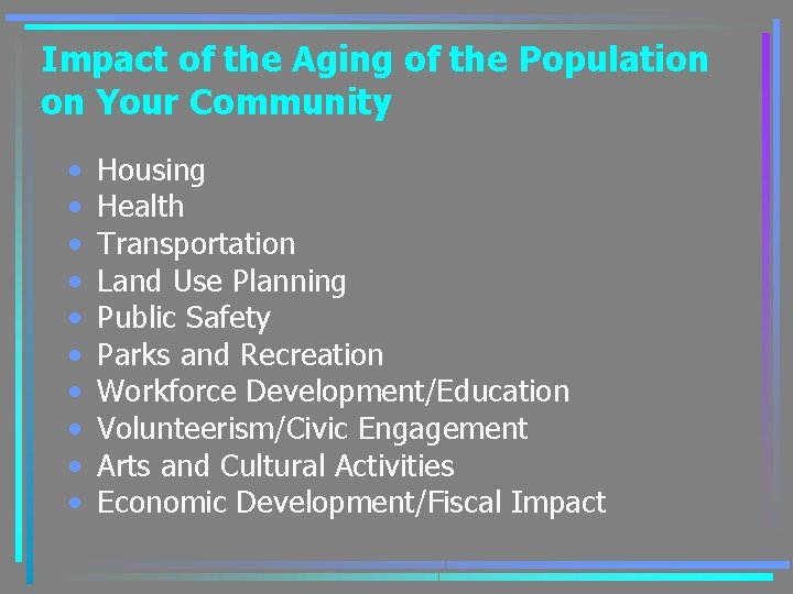 Impact of the Aging of the Population on Your Community • • • Housing