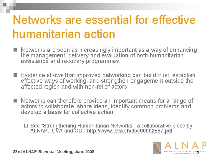 Networks are essential for effective humanitarian action n Networks are seen as increasingly important